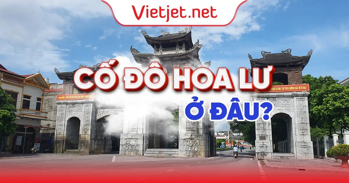 Toàn cảnh Cố đô Hoa Lư Ninh Bình nhìn từ trên cao, thể hiện vẻ đẹp cổ kính và hùng vĩ giữa thiên nhiên.