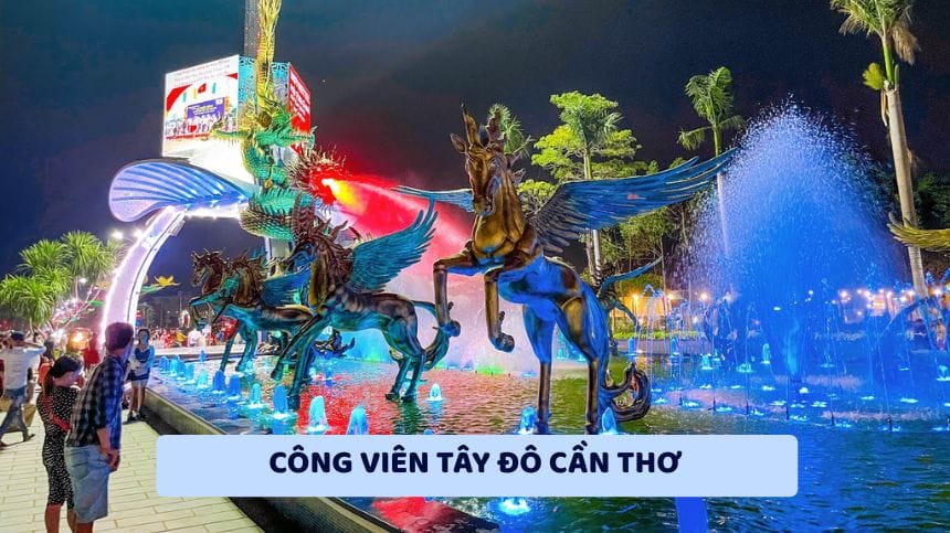Công viên Tây Đô Cần Thơ