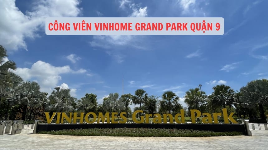 Công viên Vinhome Grand Park quận 9